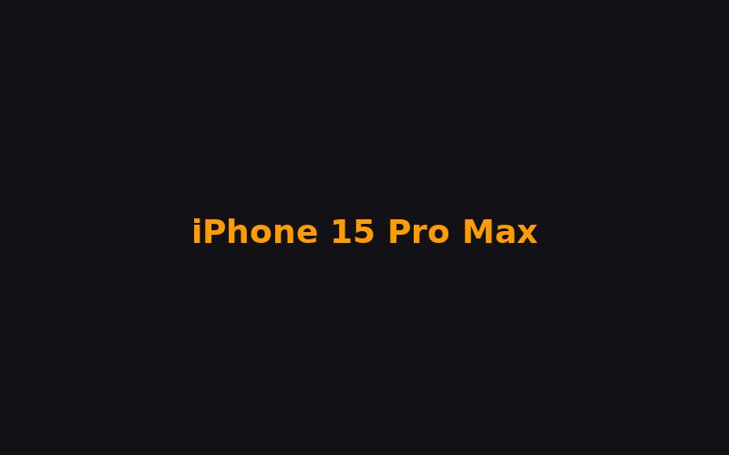 iPhone 15 Pro Max
